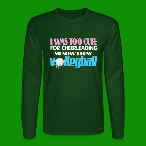 Too Cute For Cheerleading Volleyball - Men's Long Sleeve T-Shirt