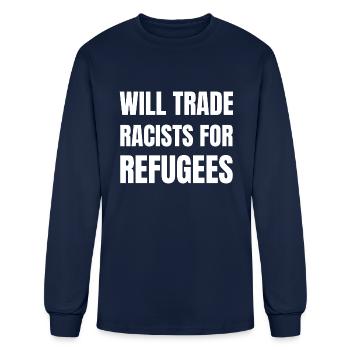 Will Trade Racists For Refugees - Men's Long Sleeve T-Shirt - navy - Front