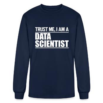 Data Scientist Trust Me I m A Data Scientist - Men's Long Sleeve T-Shirt - navy - Front