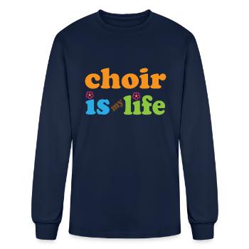 Choir is my Life - Men's Long Sleeve T-Shirt - navy - Front