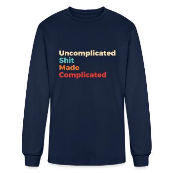 Uncomplicated Shit Made Complicated - Men's Long Sleeve T-Shirt - navy - Front