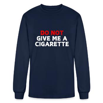 DO NOT Give Me A Cigarette - Men's Long Sleeve T-Shirt - navy - Front