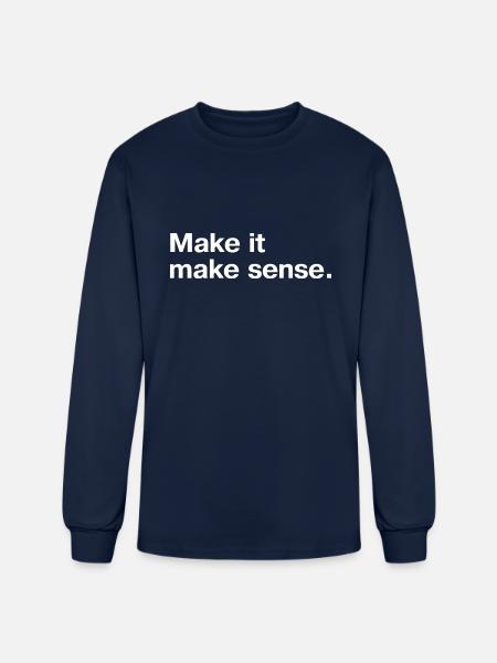 Make It Make Sense - Men's Long Sleeve T-Shirt - navy