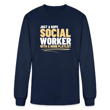 Dope Social Worker With A Hood Playlist Social - Men's Long Sleeve T-Shirt - navy - Front