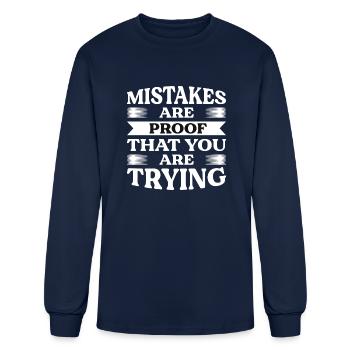 Mistakes Are Proof That You Are Trying - Men's Long Sleeve T-Shirt - navy - Front