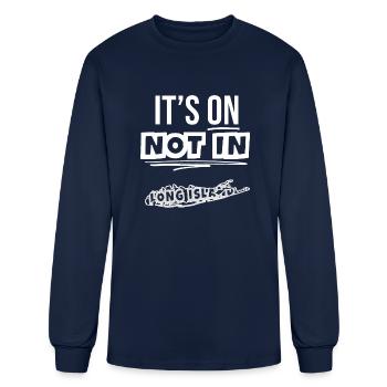 It’s On, Not In Long Island - Men's Long Sleeve T-Shirt - navy - Front