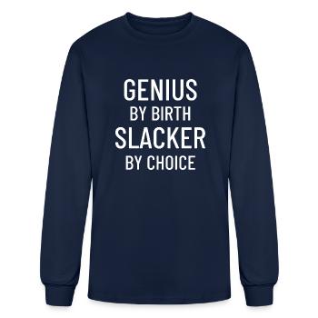 Genius By Birth Slacker By Choice quote - Men's Long Sleeve T-Shirt - navy - Front