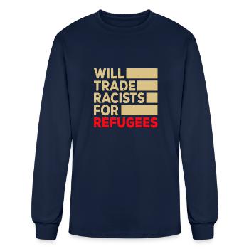 Will Trade Racists For Refugees - Men's Long Sleeve T-Shirt - navy - Front