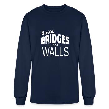 Build Bridges Not Walls - Men's Long Sleeve T-Shirt - navy - Front