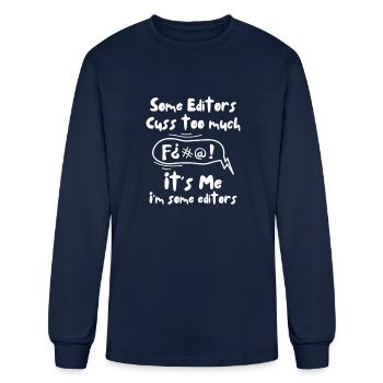 Editors Cuss Too Much Funny Photo Video Editor - Men's Long Sleeve T-Shirt - navy - Front