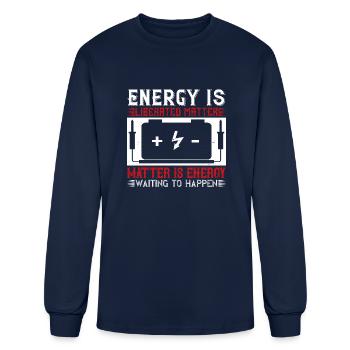 Energy Is Liberated Matter Matter Is Energy - Men's Long Sleeve T-Shirt - navy - Front