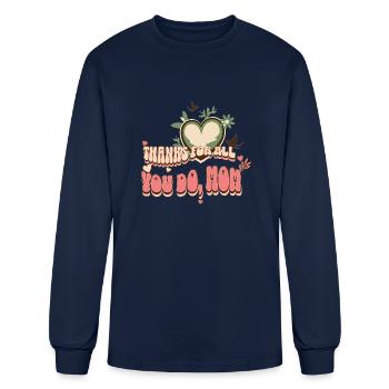 "Thanks for All You Do, Mom" Mother's Day Gift - Men's Long Sleeve T-Shirt - navy - Front
