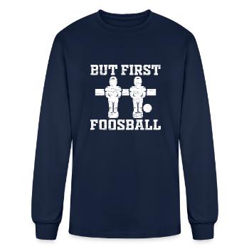 But First Foosball - Men's Long Sleeve T-Shirt - navy - Front