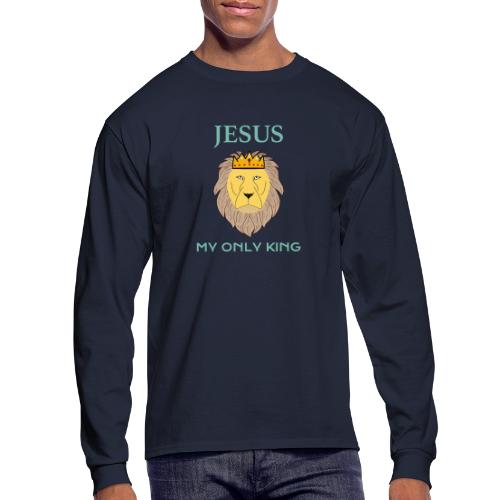 Jesus My Only King Shirt – Lion of Judah - Men's Long Sleeve T-Shirt