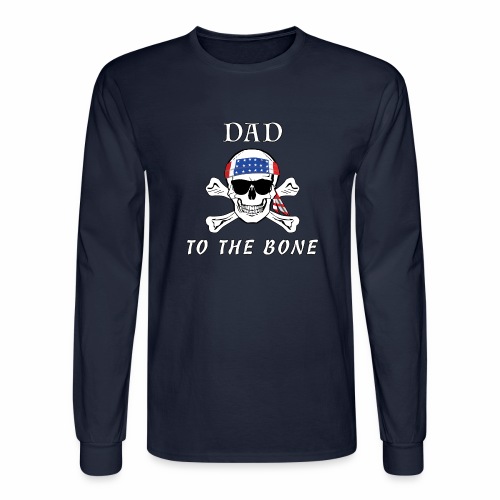 Dad to the Bone Patriarch Raider Fella Humer Garb. - Men's Long Sleeve T-Shirt