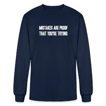 Mistakes Are Proof That You're Trying - Men's Long Sleeve T-Shirt - navy - Front