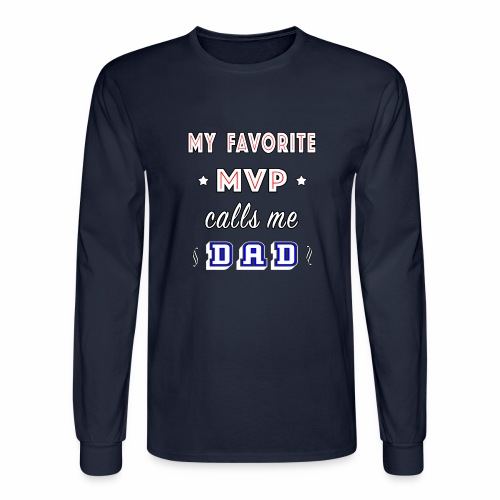 My Favorite MVP calls me Dad | Homecoming Athlete. - Men's Long Sleeve T-Shirt