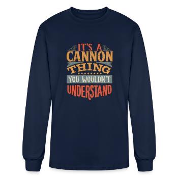 It's A Cannon Thing You Wouldn't Understand - - Men's Long Sleeve T-Shirt - navy - Front