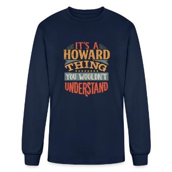 It's A Howard Thing You Wouldn't Understand - - Men's Long Sleeve T-Shirt - navy - Front