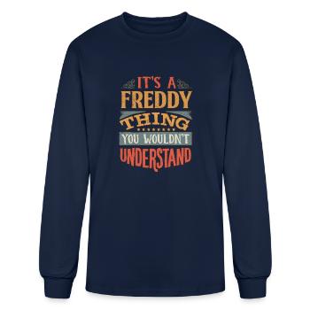 It's A Freddy Thing You Wouldnt Understand - - Men's Long Sleeve T-Shirt - navy - Front