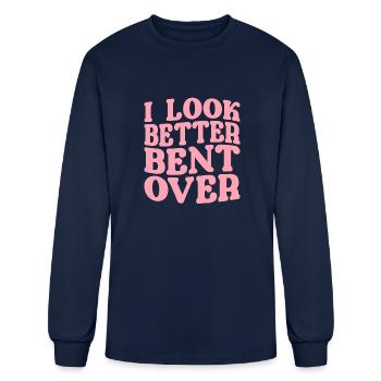 I Look Better Bent Over - Men's Long Sleeve T-Shirt - navy - Front
