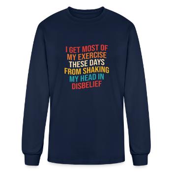 I Get Most Of My Exercise These Days From Shaking - Men's Long Sleeve T-Shirt - navy - Front