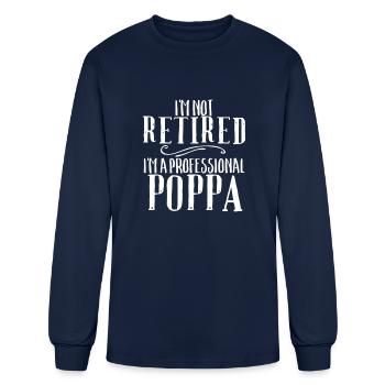 I'm Not Retired Professional Poppa Retirement - Men's Long Sleeve T-Shirt - navy - Front