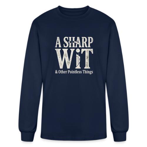 A Sharp Wit & Other Pointless Things - Knife Pun - Men's Long Sleeve T-Shirt
