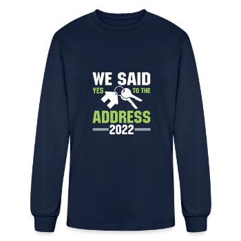 We Said Yes To The Address 2022 - Men's Long Sleeve T-Shirt - navy - Front