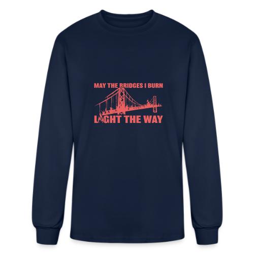 Bridges I Burn - Men's Long Sleeve T-Shirt
