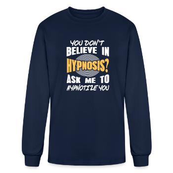 You don't believe in Hypnosis? Ask me to hypnotize - Men's Long Sleeve T-Shirt - navy - Front