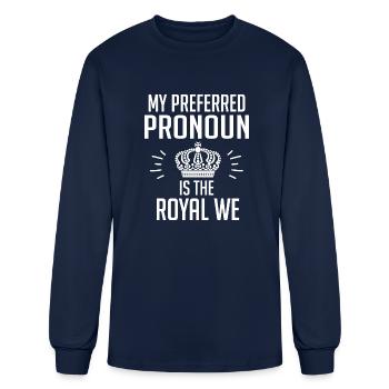 My Preferred Pronoun Is The Royal We - Men's Long Sleeve T-Shirt - navy - Front