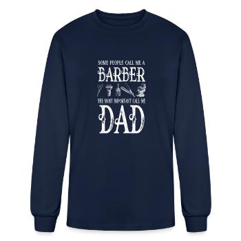 Some People Call Me A Barber Dad - Men's Long Sleeve T-Shirt - navy - Front