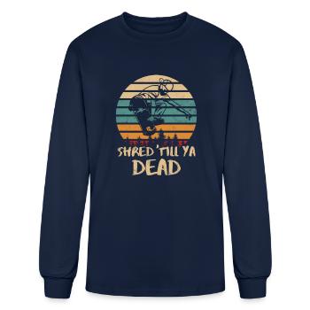 Shred Till Ya Dead Retro Skateboarder - Men's Long Sleeve T-Shirt - navy - Front