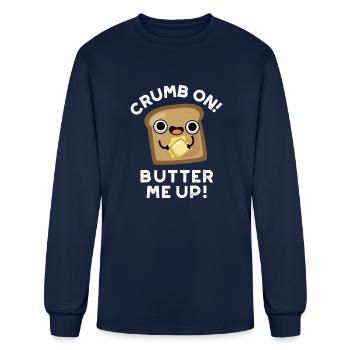 Crumb On Butter Me Up Funny Bread - Men's Long Sleeve T-Shirt - navy - Front