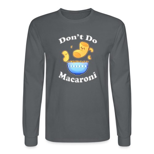 Don't Do Macaroni - Men's Long Sleeve T-Shirt