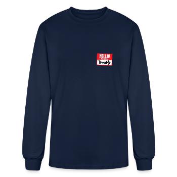 Hello My Name Is Trouble Funny Nametag Trouble - Men's Long Sleeve T-Shirt - navy - Front