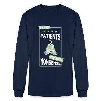 I Have Patients for Your Nonsense - Men's Long Sleeve T-Shirt - navy - Front
