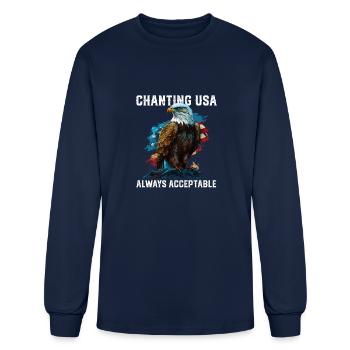 Chanting USA Always Acceptable 4th Of July - Men's Long Sleeve T-Shirt - navy - Front