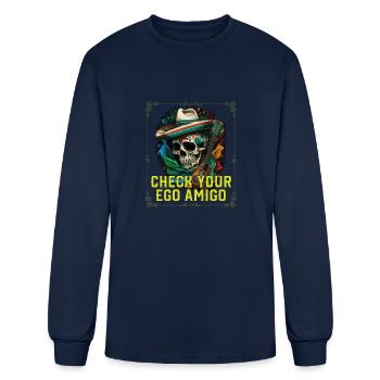 Check Your Ego Amigo Mexican Life Mexico Pride - Men's Long Sleeve T-Shirt - navy - Front