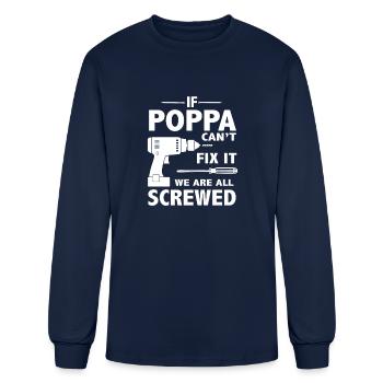 If Poppa Can't Fix It We Are All Screwed - Men's Long Sleeve T-Shirt - navy - Front