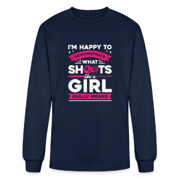 Im Happy To Demonstrate What Shoots Like A Girl - Men's Long Sleeve T-Shirt - navy - Front