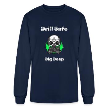 Drill safe Dig Deep - Drilling Experts - Men's Long Sleeve T-Shirt - navy - Front