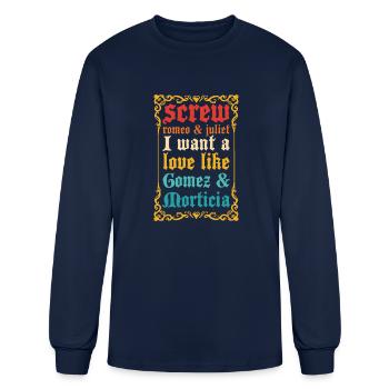 screw romeo & juliet i want a love like gomez&mort - Men's Long Sleeve T-Shirt - navy - Front