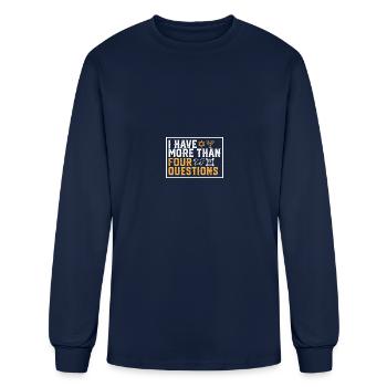 I Have More Than Four Questions Funny Jewish - Men's Long Sleeve T-Shirt - navy - Front