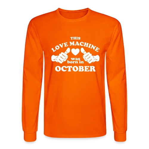 This Love Machine Was Born In October - Men's Long Sleeve T-Shirt