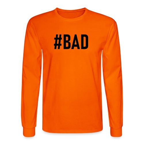 #BAD - Men's Long Sleeve T-Shirt
