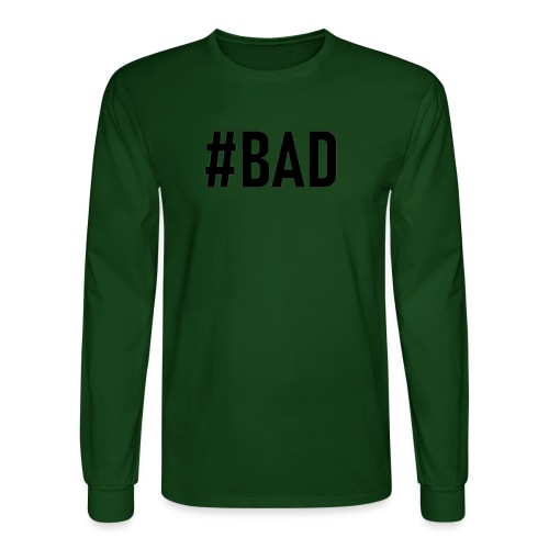 #BAD - Men's Long Sleeve T-Shirt