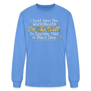 I Don’t Have The Will To Explain This - Men's Long Sleeve T-Shirt - carolina blue - Front