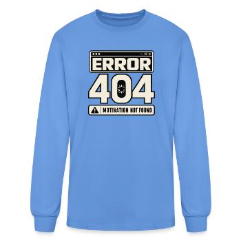 Error 404: Motivation Not Found - Men's Long Sleeve T-Shirt - carolina blue - Front